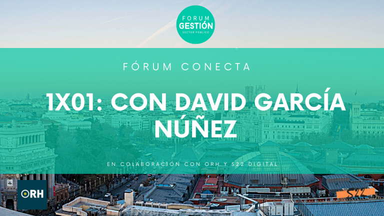 S22 Digital en colaboración con ORH y el Fórum del Sector Público presenta Fórum Conecta